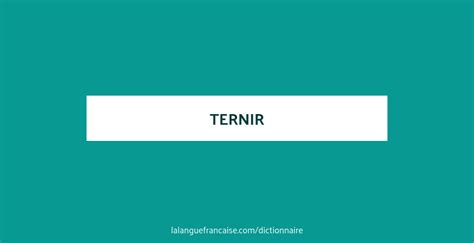 ternir synonyme|Définition de ternir .